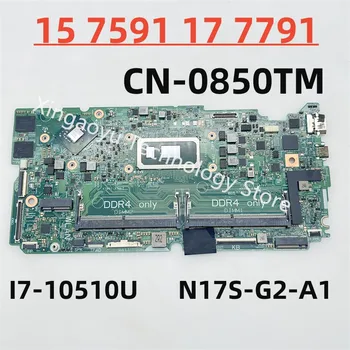 CN-0850TM 0850TM 850TM Оригинал Для Dell Inspiron 15 7591 17 7791 Материнская плата ноутбука 18806-1 I7-10510U N17S-G2-A1