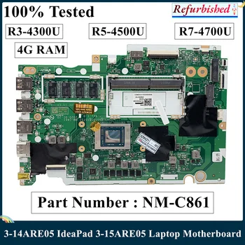 LSC Восстановленная для Lenovo 3-14ARE05 3-15ARE05 Материнская плата ноутбука R3-4300U R5-4500U R7-4700U 4G RAM NM-C861 5B20S44300 100% Тест